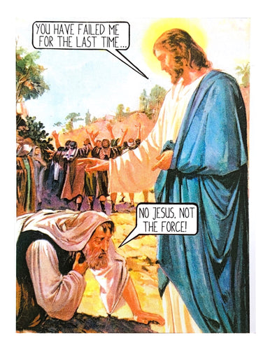 Keetarella - NO JESUS, NOT THE FORCE! Greeting Card