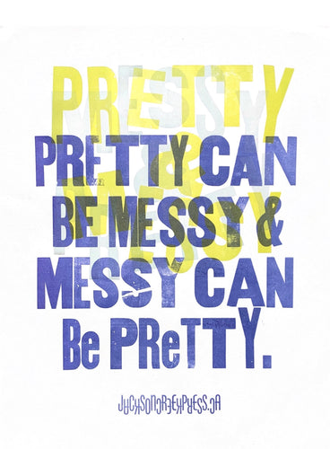 Jackson Creek Press - PRETTY CAN BE MESSY Letterpress Print