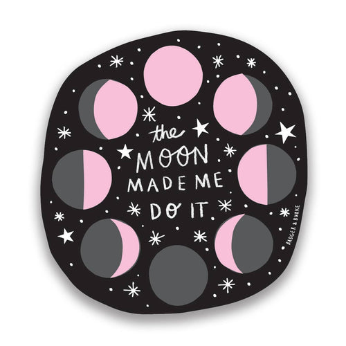 Badger & Burke - The Moon Made Me Do It Sticker