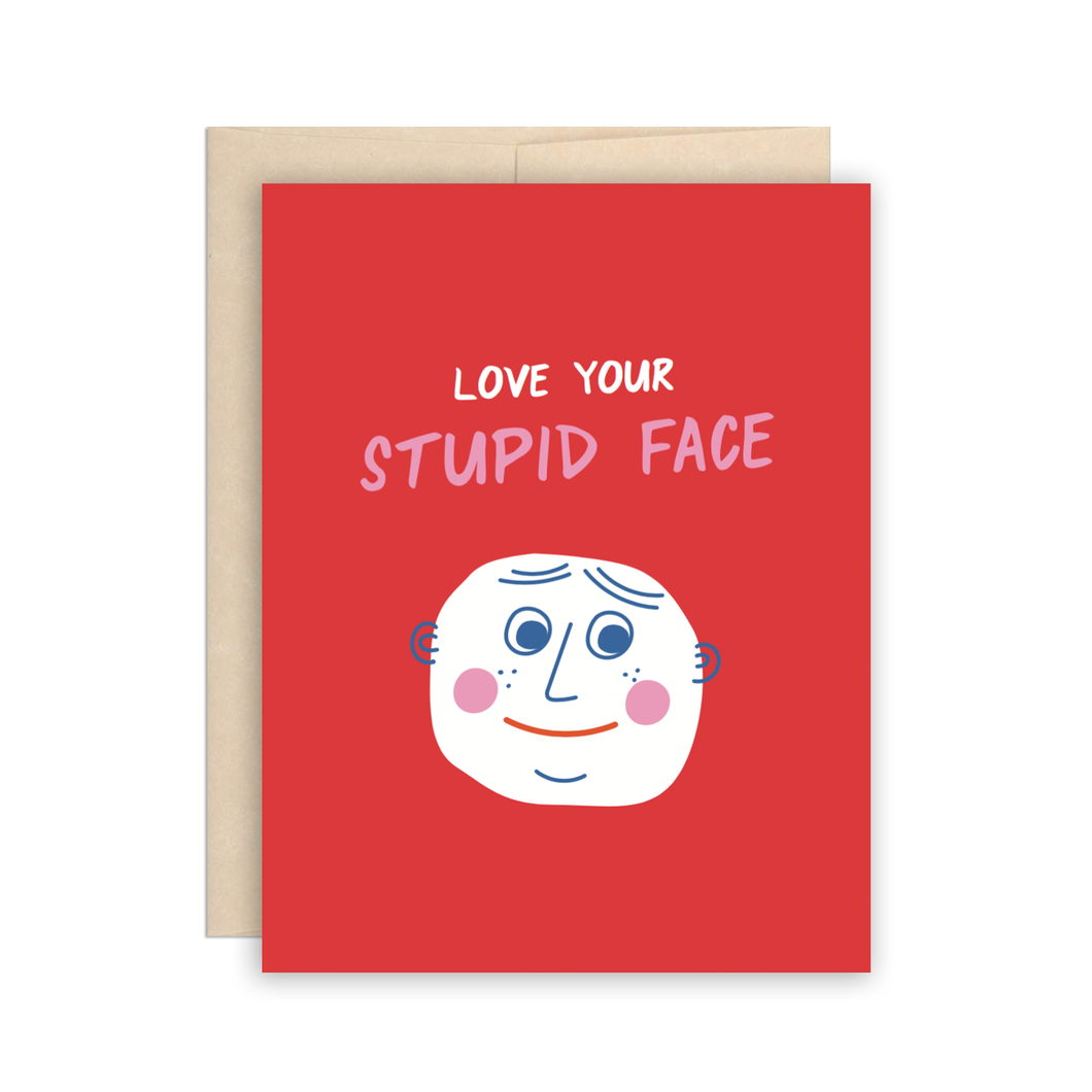 The Beautiful Project - Love Your Stupid Face Card