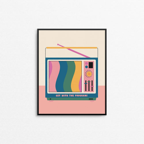 Mad Love Creative Co. - GET WITH THE PROGRAM Art Print