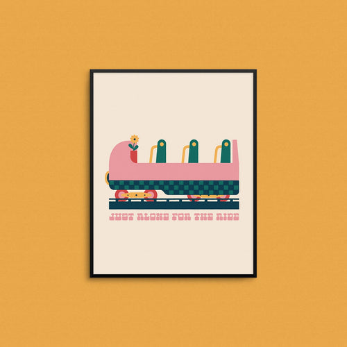 Mad Love Creative Co. - ALONG FOR THE RIDE Art Print