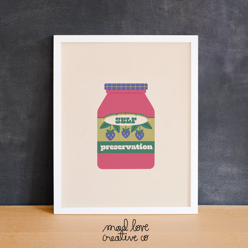 Mad Love Creative Co. - SELF PRESERVATION Art Print